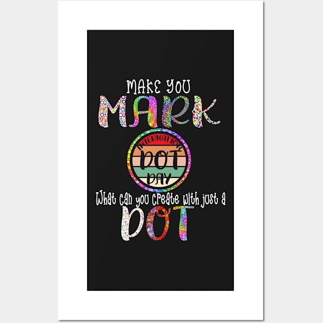 Make Your Mark And See Where It Takes You The Dot Retro Wall Art by CasperX10